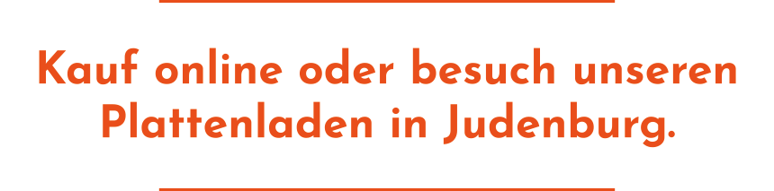 Kauf online oder besuch unseren Plattenladen in Judenburg